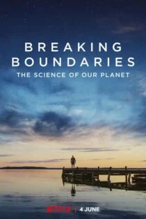 فیلم Breaking Boundaries: The Science of Our Planet 2021