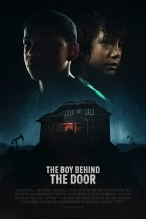 فیلم The Boy Behind the Door 2020