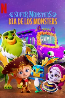 فیلم Super Monsters: Dia de los Monsters 2020  ابرهیولاها: روز جشن هیولاها