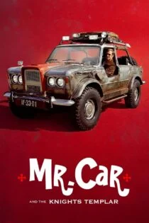 فیلم Mr. Car and the Knights Templar 2023 آقای ماشین و شوالیه های معبد