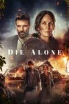 فیلم تنها بمیر Die Alone 2024