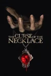 فیلم گردنبند نفرین شده The Curse of the Necklace 2024