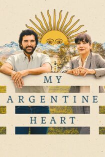 فیلم My Argentine Heart 2025 قلب آرژانتینی من