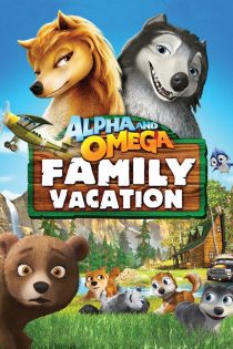 فیلم Alpha and Omega 5: Family Vacation 2015 آلفا و امگا 5: تعطیلات خانوادگی