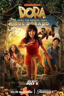 فیلم Dora and the Search for Sol Dorado 2025 دورا در جستجوی سول دورادو