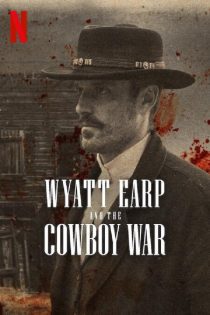 سریال Wyatt Earp and the Cowboy War 2024 وایات ارپ و جنگ کابوی‌ها