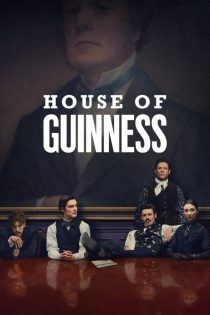 سریال House of Guinness 2025 خاندان گینس