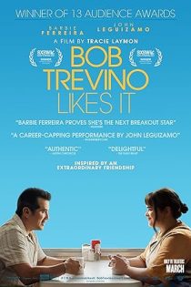 فیلم Bob Trevino Likes It 2024 باب تروینو آن را دوست دارد
